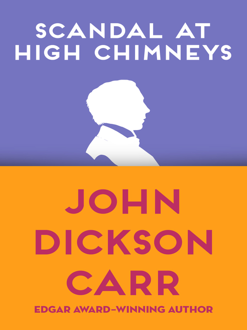 Title details for Scandal at High Chimneys by John Dickson Carr - Available
